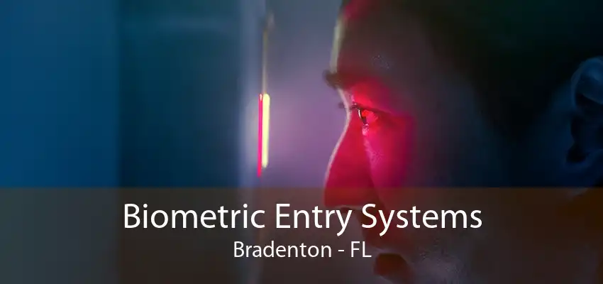 Biometric Entry Systems Bradenton - FL