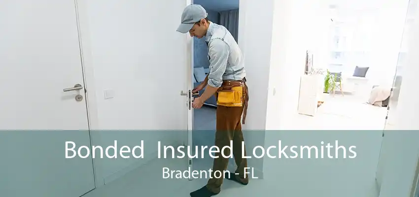 Bonded  Insured Locksmiths Bradenton - FL
