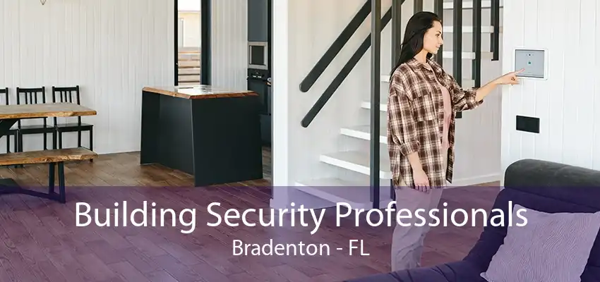 Building Security Professionals Bradenton - FL