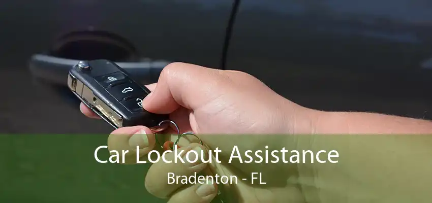 Car Lockout Assistance Bradenton - FL