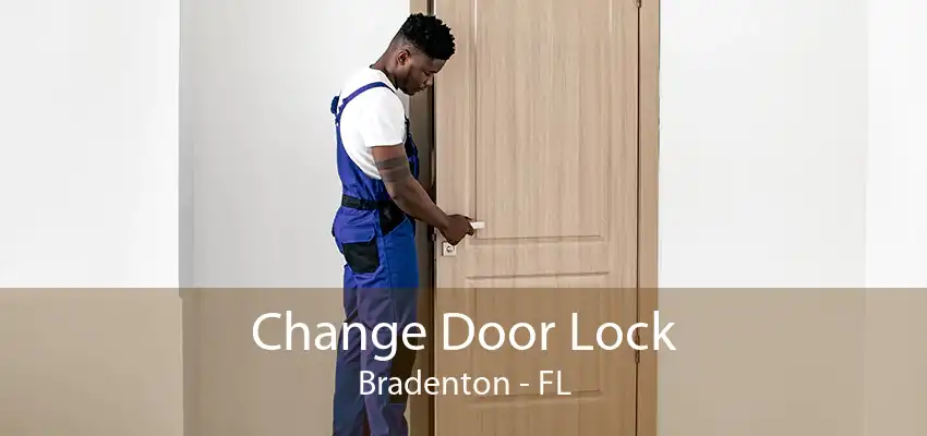 Change Door Lock Bradenton - FL