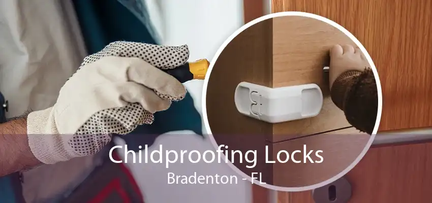 Childproofing Locks Bradenton - FL