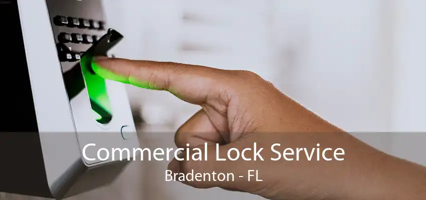 Commercial Lock Service Bradenton - FL