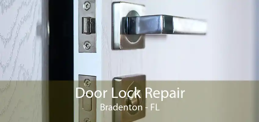 Door Lock Repair Bradenton - FL