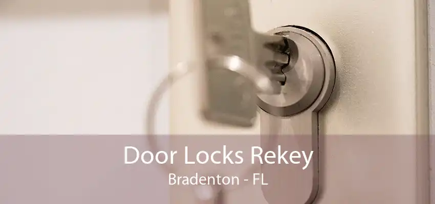 Door Locks Rekey Bradenton - FL