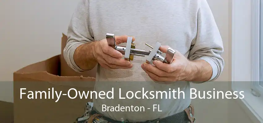Family-Owned Locksmith Business Bradenton - FL