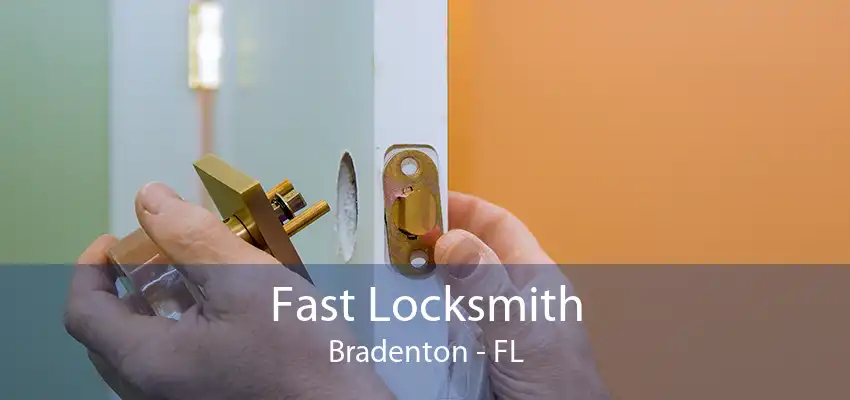 Fast Locksmith Bradenton - FL