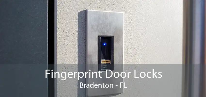 Fingerprint Door Locks Bradenton - FL