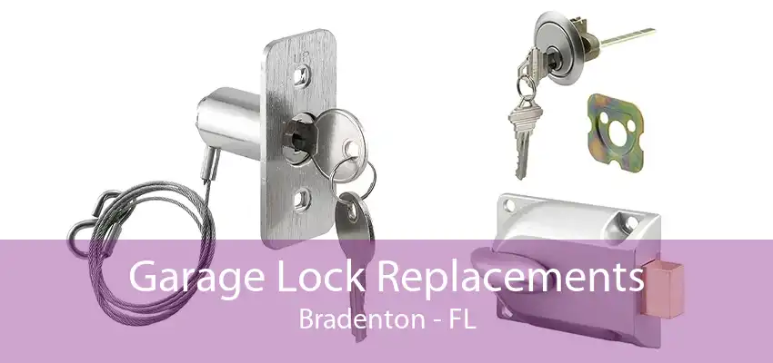 Garage Lock Replacements Bradenton - FL