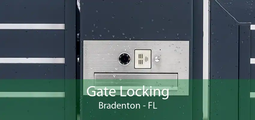 Gate Locking Bradenton - FL