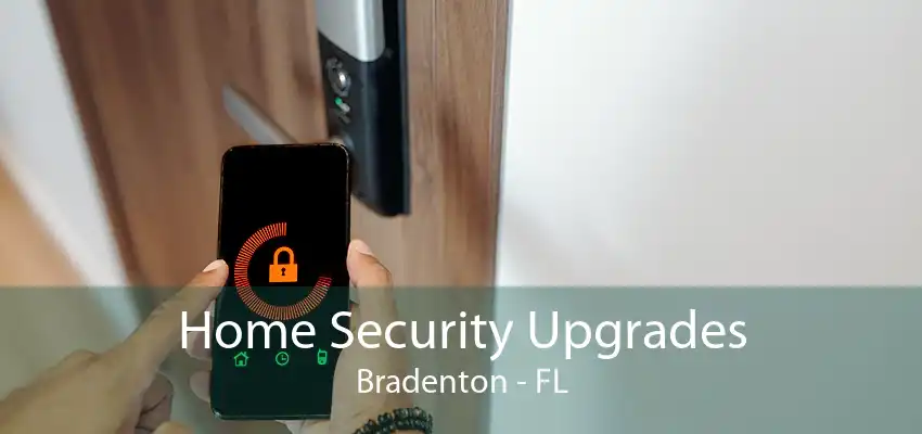 Home Security Upgrades Bradenton - FL
