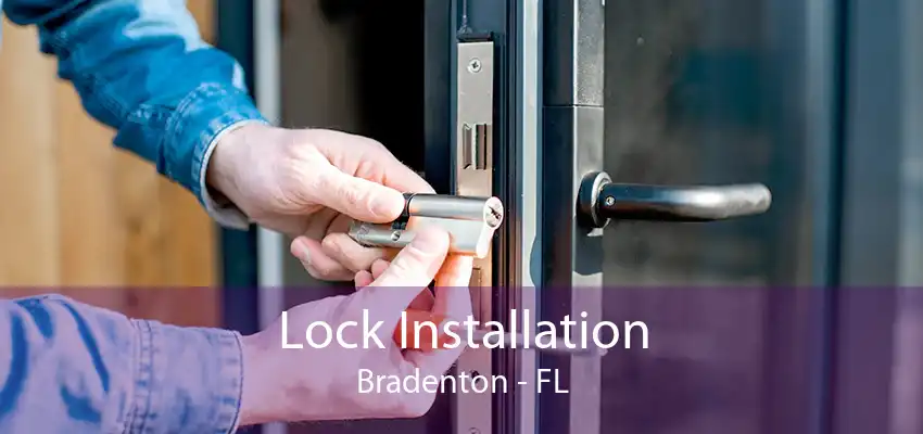 Lock Installation Bradenton - FL