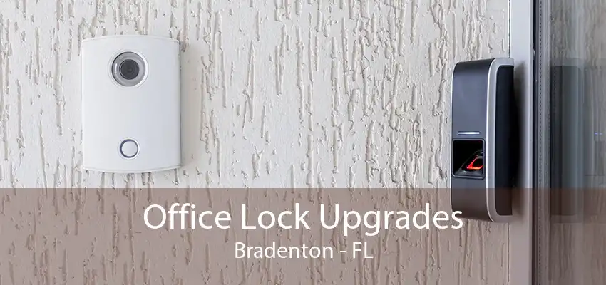 Office Lock Upgrades Bradenton - FL