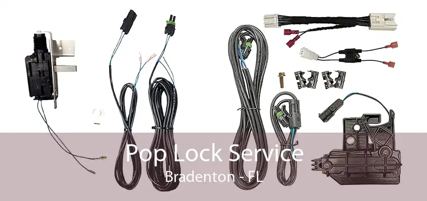 Pop Lock Service Bradenton - FL