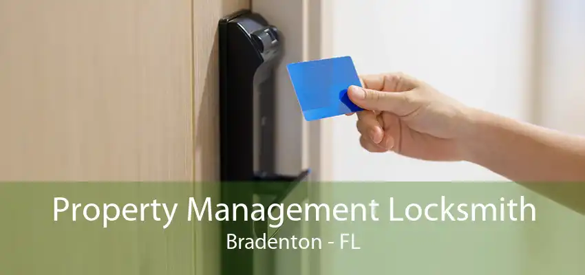 Property Management Locksmith Bradenton - FL