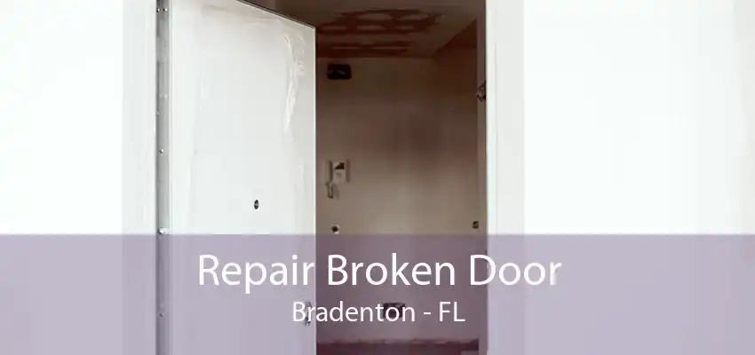 Repair Broken Door Bradenton - FL