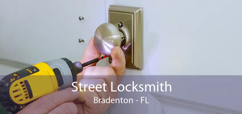 Street Locksmith Bradenton - FL