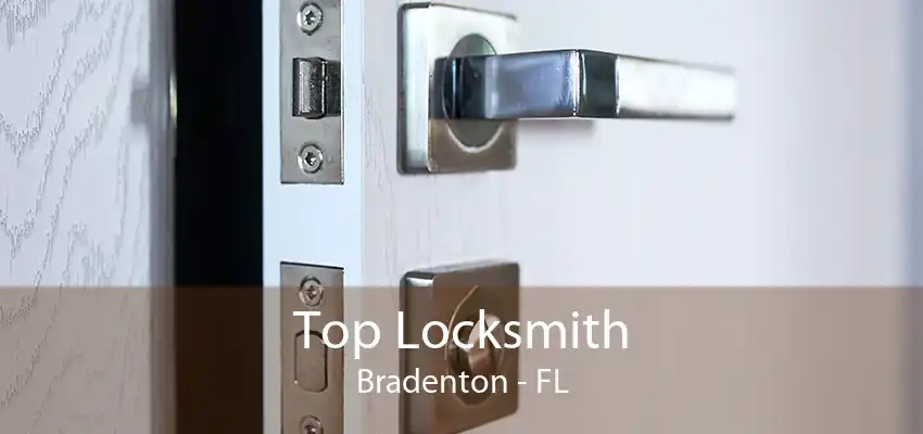Top Locksmith Bradenton - FL